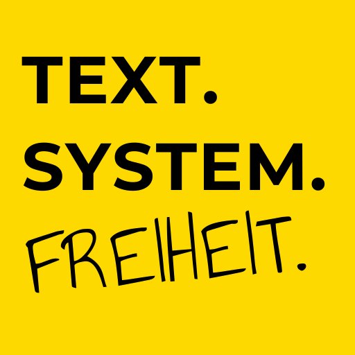 Text. System. Freiheit.